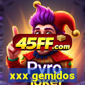 xxx gemidos